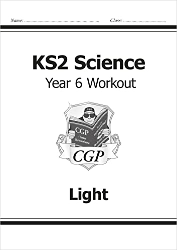 KS2 Science Year Six Workout: Light (CGP Year 6 Science)